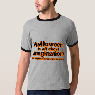 Imagine I'm Wearing a Costume T-Shirt
