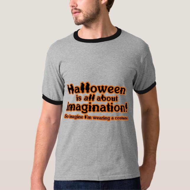 Imagine I'm Wearing a Costume T-Shirt (Front)