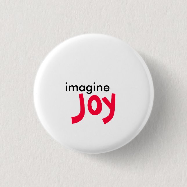 imagine, Joy Pinback Button (Front)