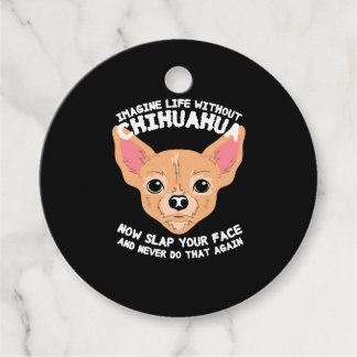 Imagine Life Without Chihuahua Dog Favor Tags