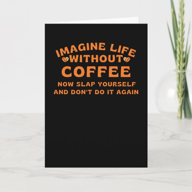 Imagine life without coffee card (Front)