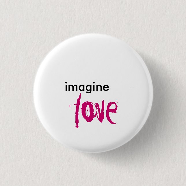 imagine, love pinback button (Front)