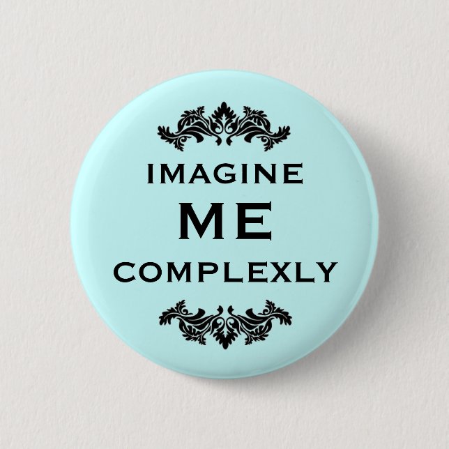 Imagine Me Complexly Button (Front)