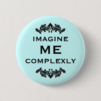 Imagine Me Complexly Button