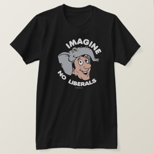 Imagine No Liberals T_Shirt