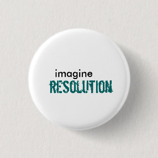 imagine, resolution pinback button
