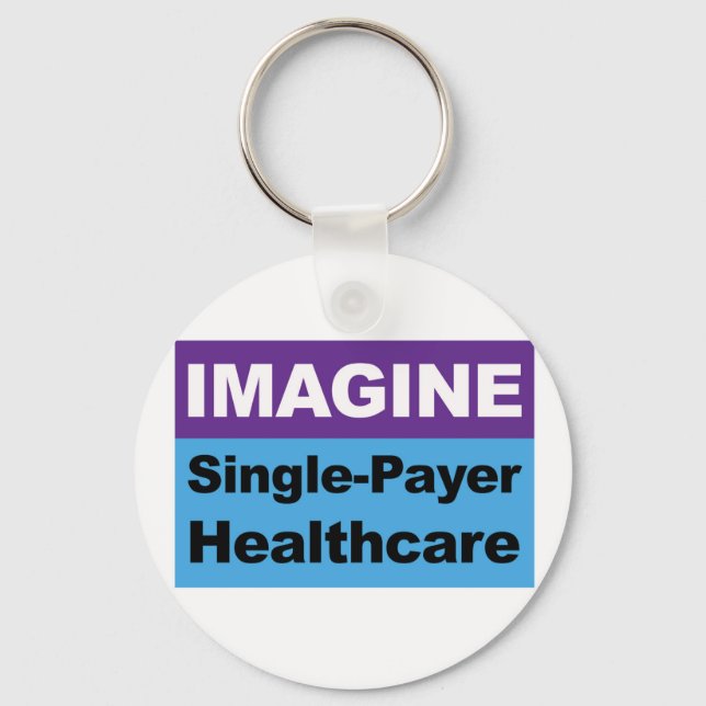 Imagine Single Payer Healthcare Keychain (Front)