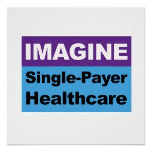 Imagine Single Payer Healthcare Poster