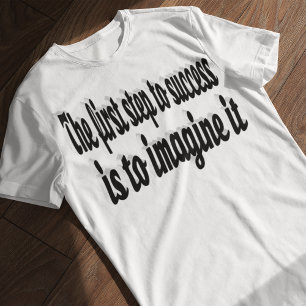 Imagine Success Motivational Quote  T-Shirt