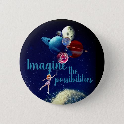 Imagine the Possibilities Girl Galaxy Space Dreams Button