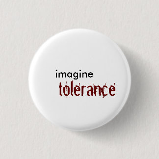 imagine, tolerance pinback button