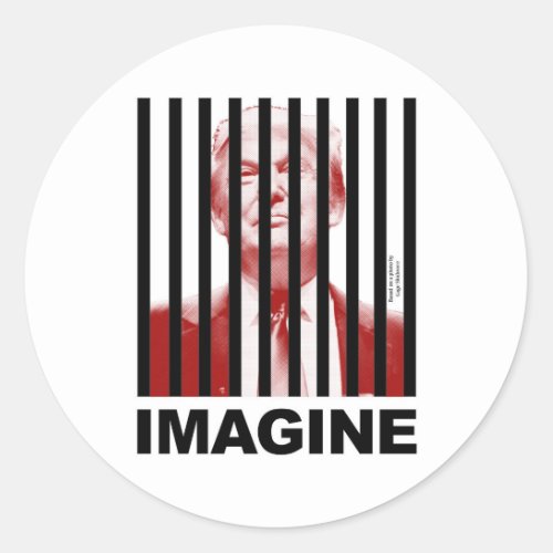Imagine Trump Behind Bars Classic Round Sticker