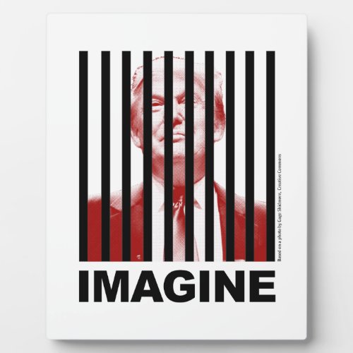 Imagine Trump Behind Bars Plaque