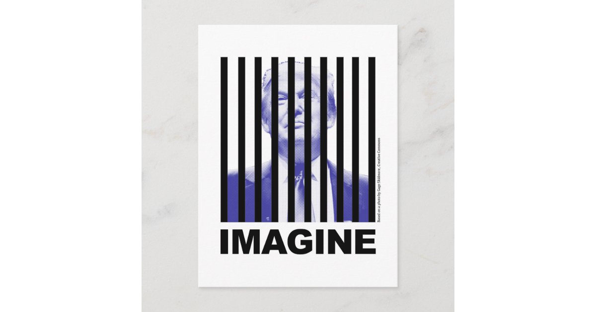 Imagine Trump Behind Bars Postcard | Zazzle