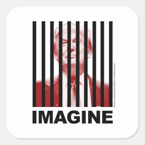 Imagine Trump Behind Bars Square Sticker