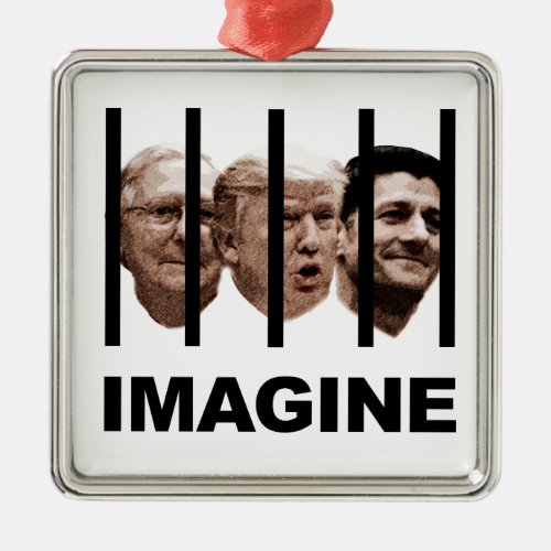 Imagine Trump McConnell and Ryan Behind Bars Metal Ornament