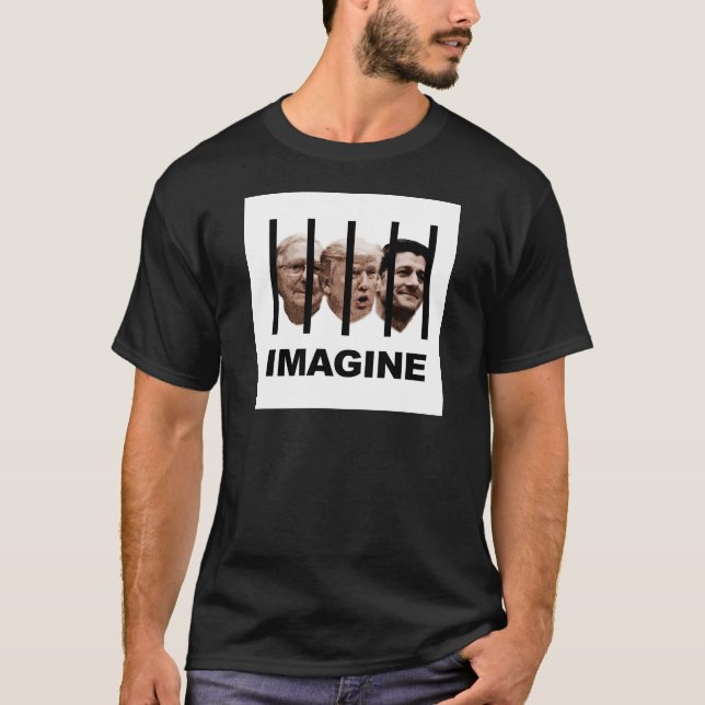 Imagine Trump, McConnell and Ryan Behind Bars T-Shirt (Front)