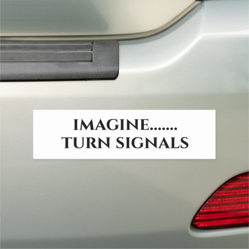 Imagine Turn Signals Funny Car Magnet