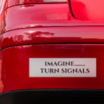 Imagine Turn Signals Funny Car Magnet<br><div class="desc">This design was created though digital art. It may be personalized in the area provided by changing the photo and/or text. Or it can be customized by choosing the click to customize further option and delete or change the color the background, add text, change the text color or style, or...</div>