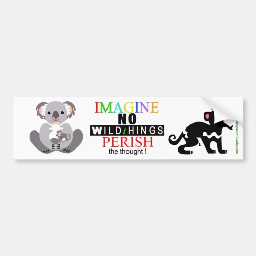 IMAGINE _Wildlife warrior_ Endangered animals _ Bumper Sticker