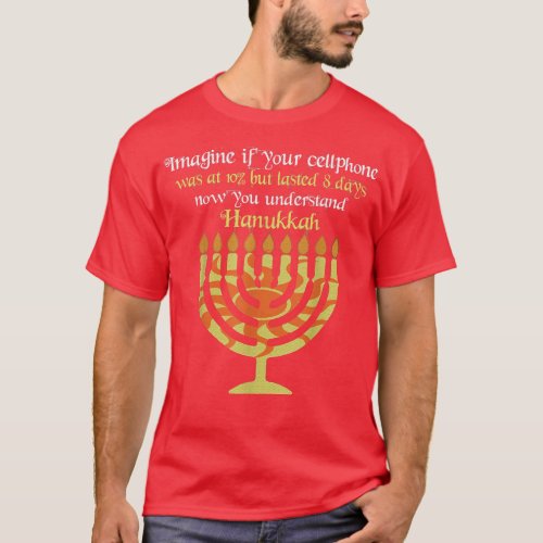 Imagine Your Cellphone Understand Hanukkah Candle  T_Shirt