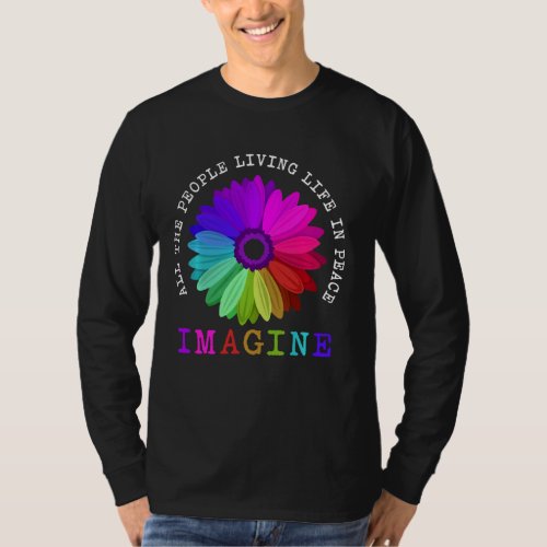 Imagines All The People Living Peace Color Flower  T_Shirt