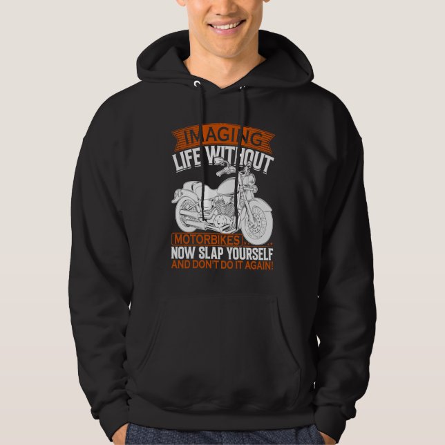 Imaging Life Without Motorbikes Hoodie (Front)