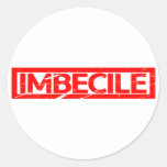 Imbecile Stamp Classic Round Sticker