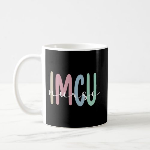 Imcu Nurse Appreciation Intermediate Care Unit Coffee Mug