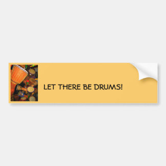 IMG_2091, LET THERE BE DRUMS! BUMPER STICKER