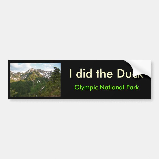 IMG_2120, I did the Duck, Olympic National Park Bumper Sticker (Front)
