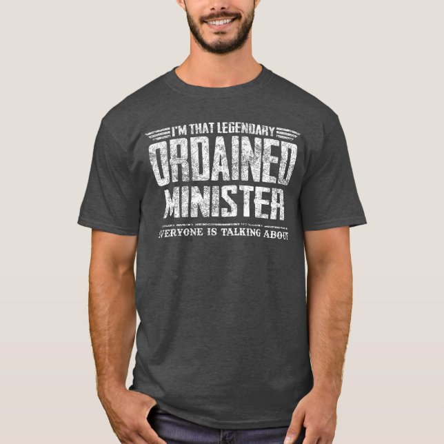 Imhat Legendary Ordained Minister funny T-Shirt (Front)