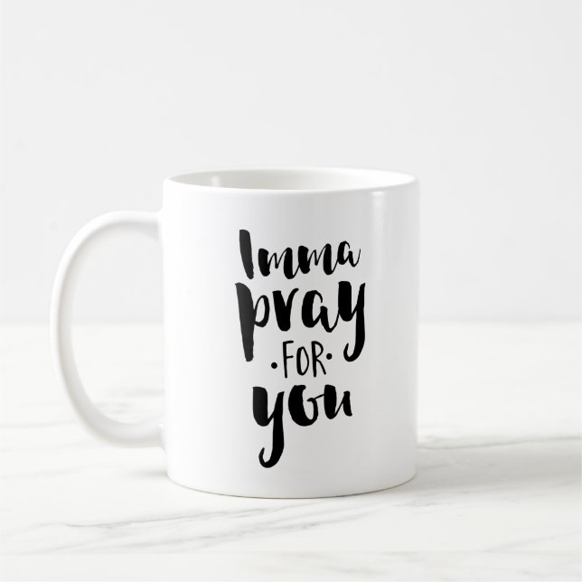 Imma Pray For You Coffee Mug (Left)