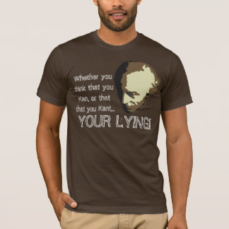 Immanuel Kant You Think You Kant T Shirt