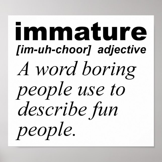 Immature Definition Funny Poster (Front)