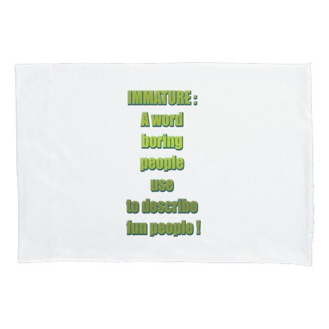 Immature funny text pillow case (Front)