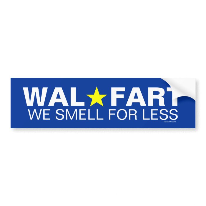 Immature Wal Mart Joke About Smelly Farts Bumper Stickers