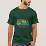 Immerse in Intensity T-Shirt