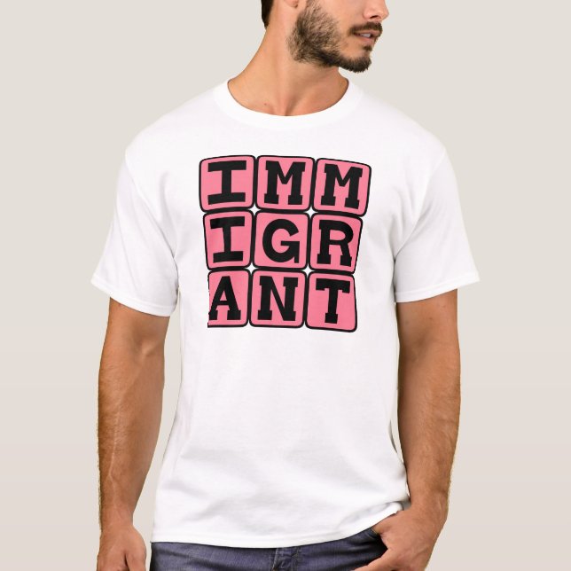 Immigrant, Foreign Visitor T-Shirt (Front)