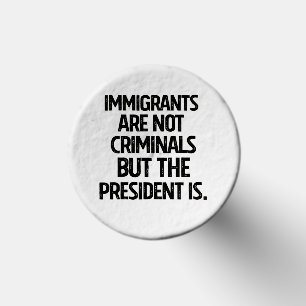 Immigrants Are Not Criminials But the President Is Golf Tees