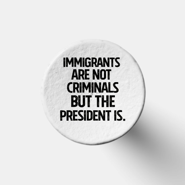 Immigrants Are Not Criminials But the President Is Golf Tees (Top)