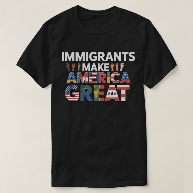 Immigrants Make America Great 2025 | Pro-Immigrant T-Shirt (Design Front)