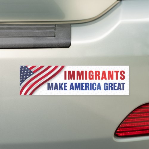 Immigrants Make America Great Anti_Trump Bumper Car Magnet