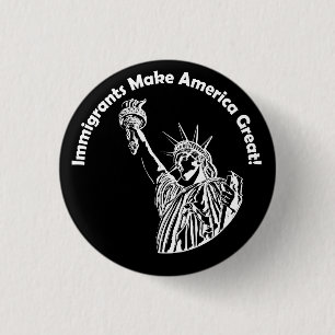 Immigrants Make America Great Button