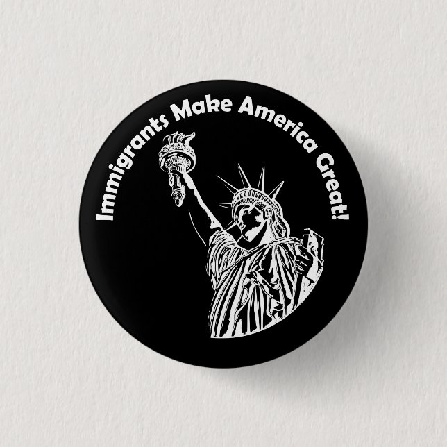 Immigrants Make America Great Button (Front)