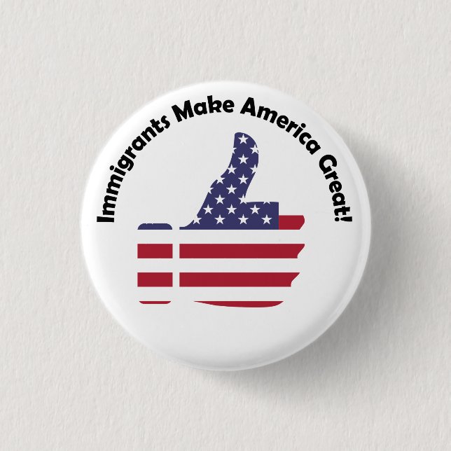 Immigrants Make America Great Button (Front)