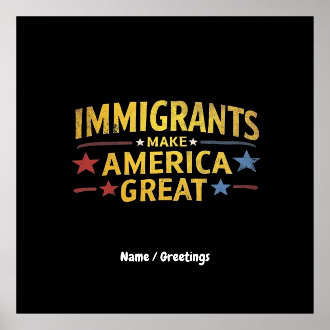 Immigrants Make America Great Celebrating Equality Poster (Front)