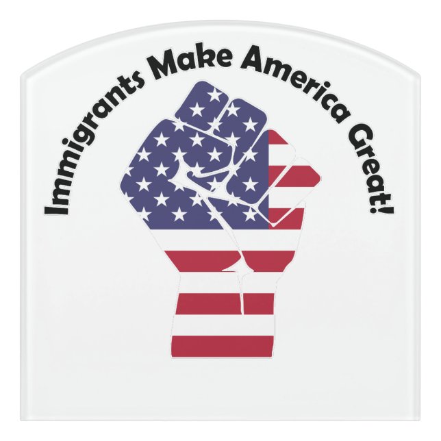 Immigrants Make America Great Door Sign (Contour Front)