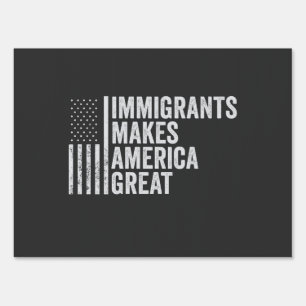 Immigrants Make America Great Flag Anti Trump Sign