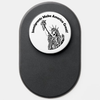 Immigrants Make America Great PopSocket
